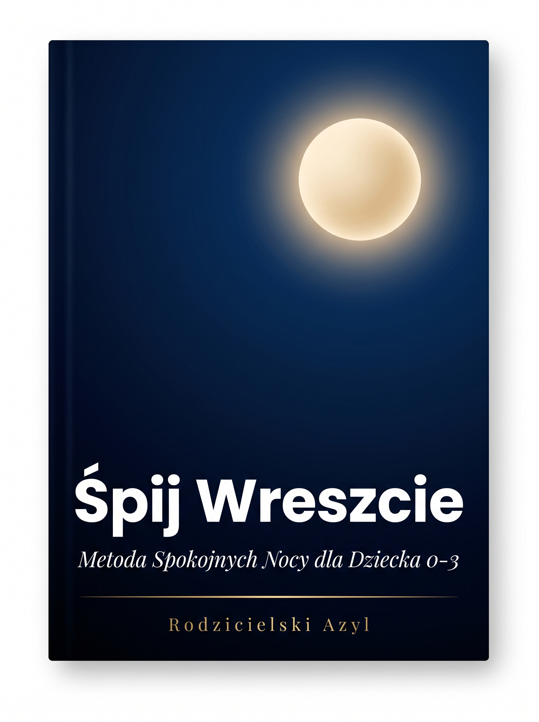Okładka ebooka Śpij Wreszcie - Rodzicielski Azyl